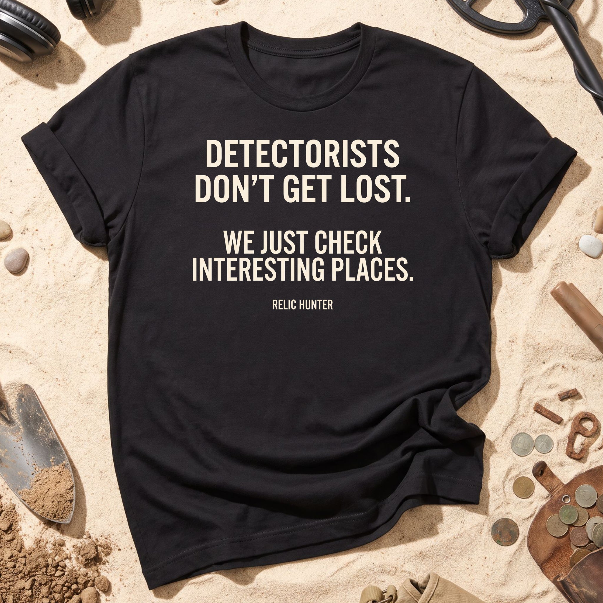 Detectorist Don't Get Lost T-Shirt