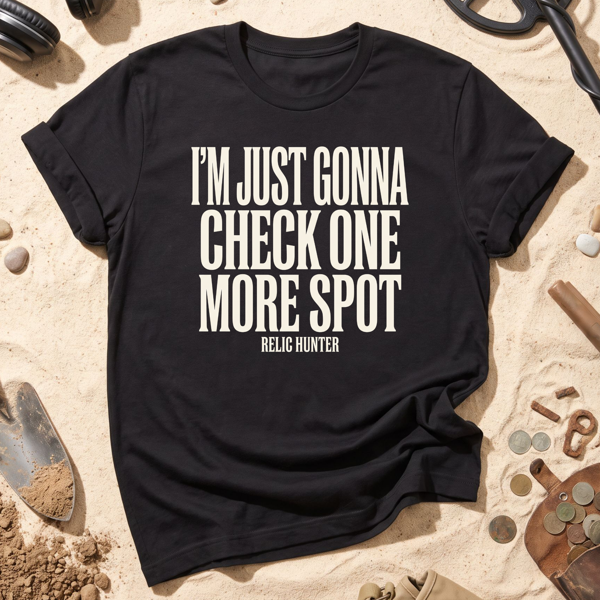 I'm Just Gonna Check One More Spot T-Shirt