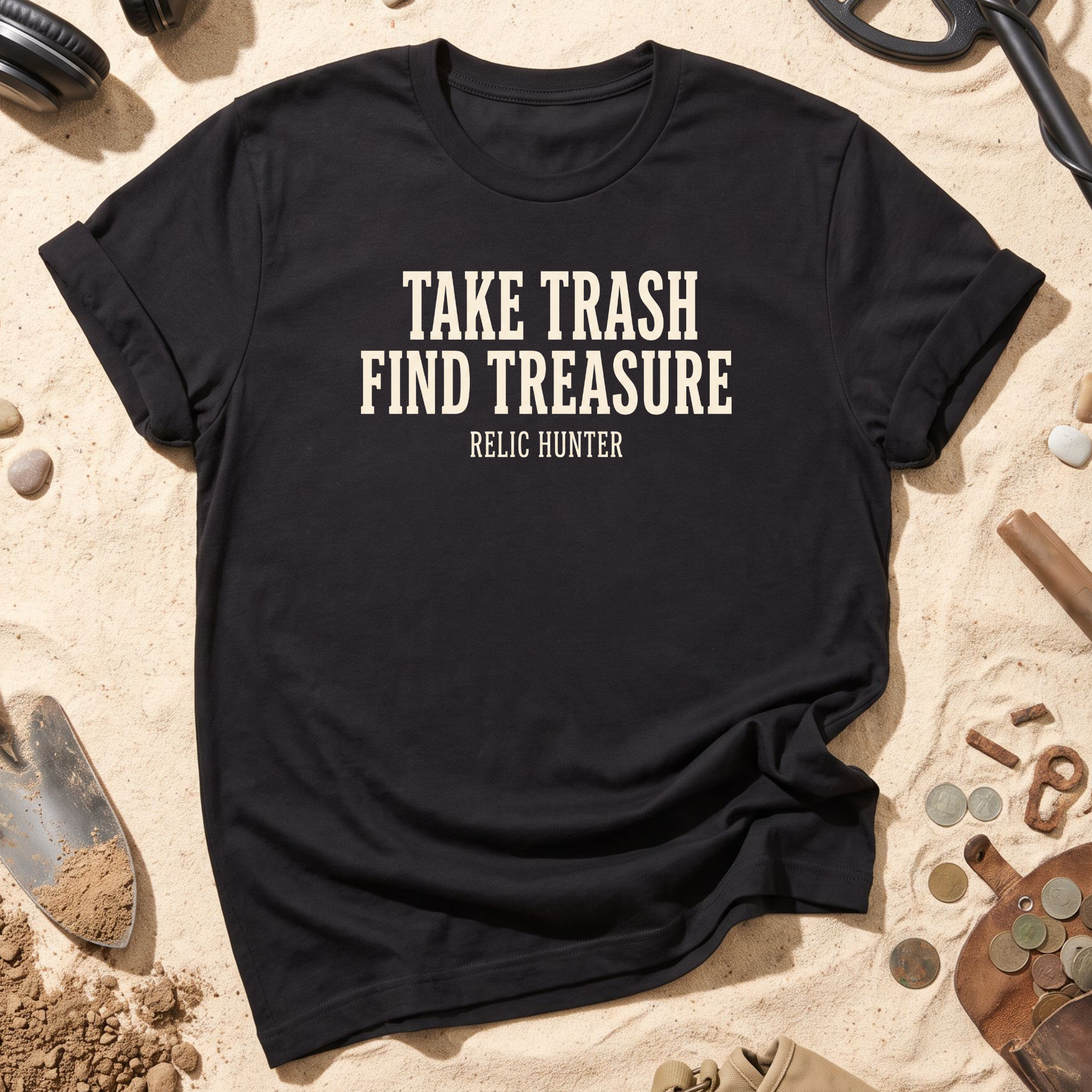 Take Trash Find Treasure T-Shirt