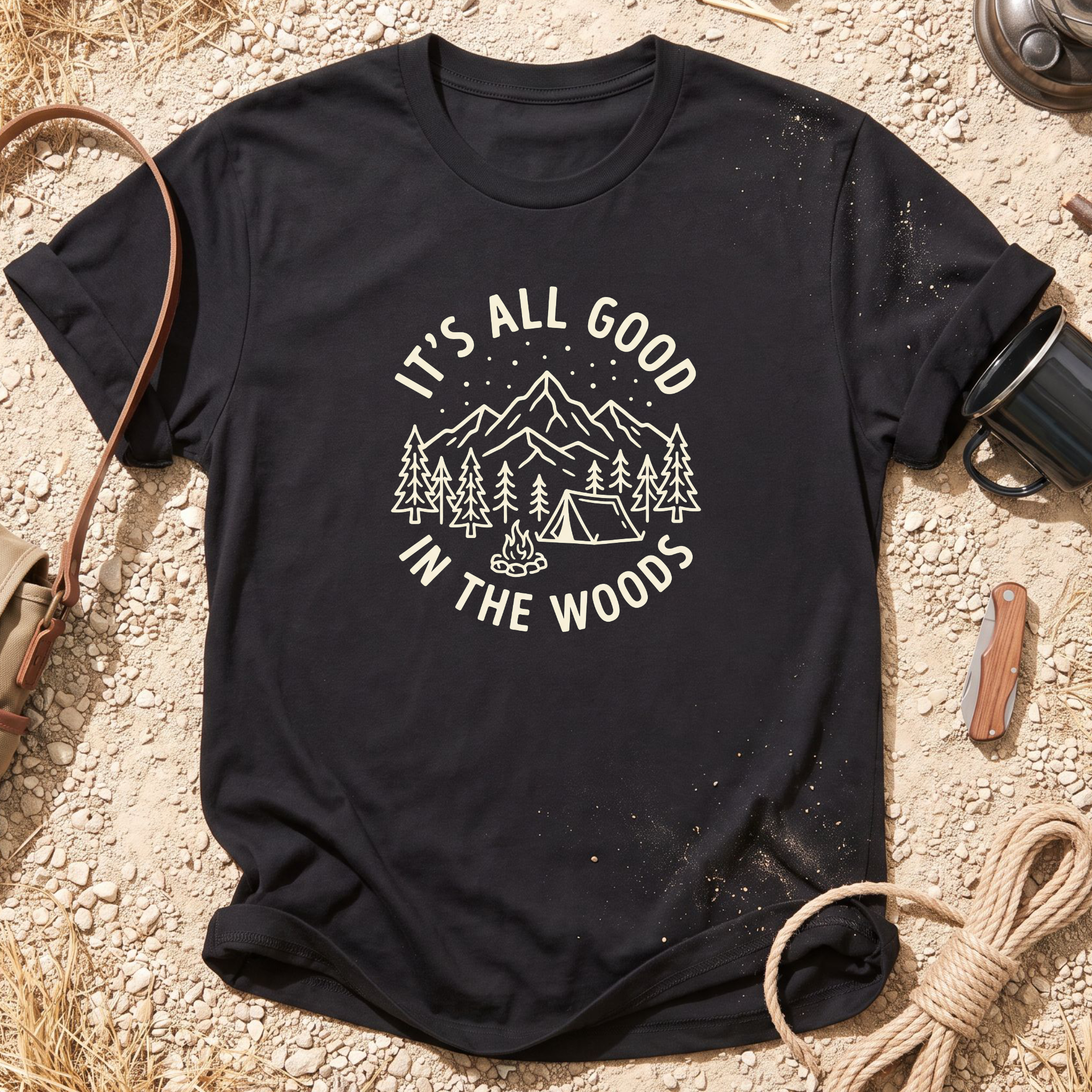 It's All Good in the Woods T-Shirt