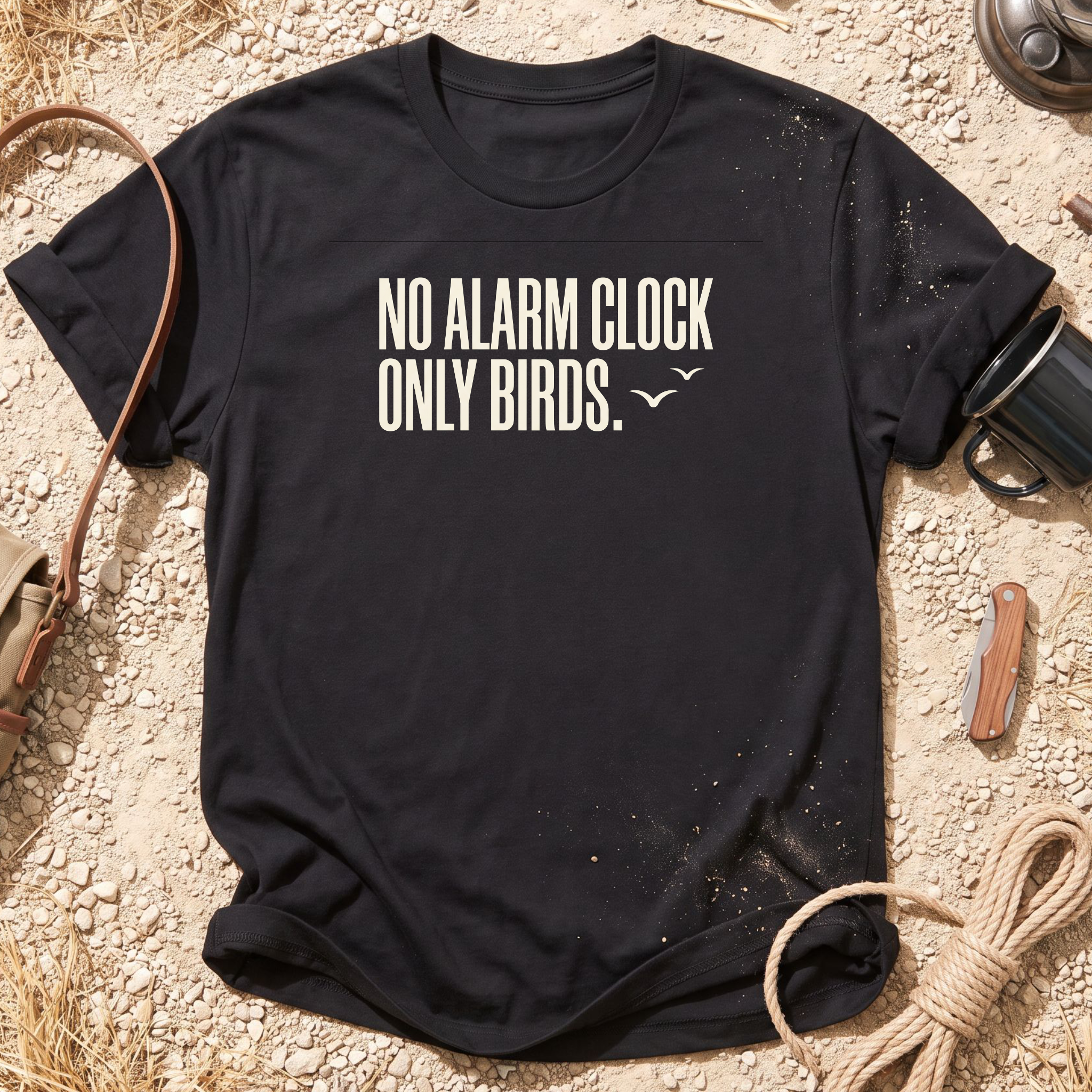 No Alarm Clock Only Birds T-Shirt