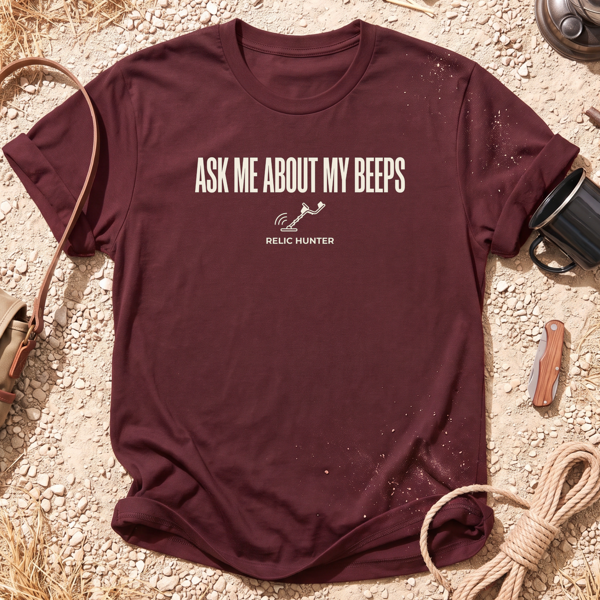 Ask Me About My Beeps Metal Detecting T-Shirt
