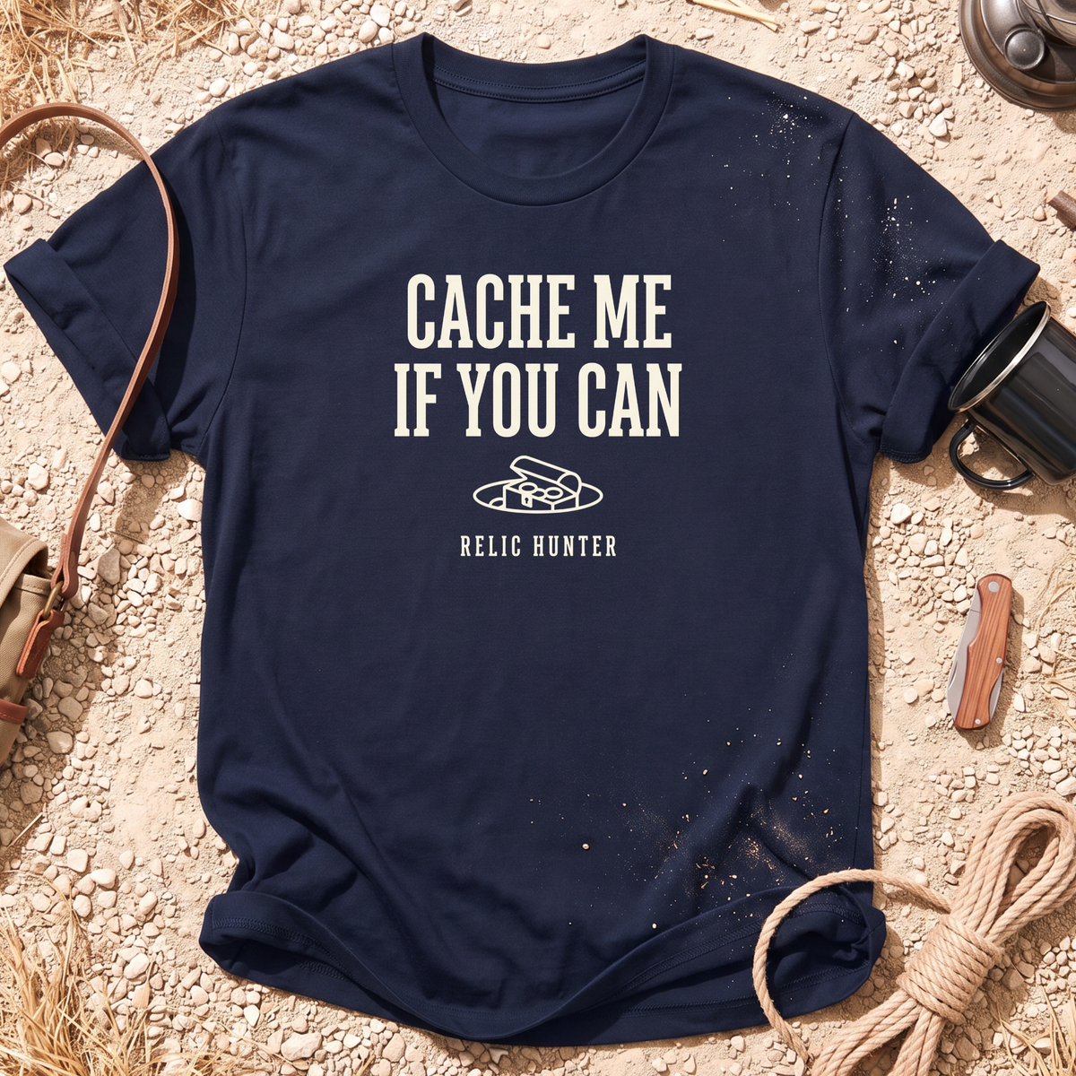 Cache Me If You Can Metal Detecting T-Shirt