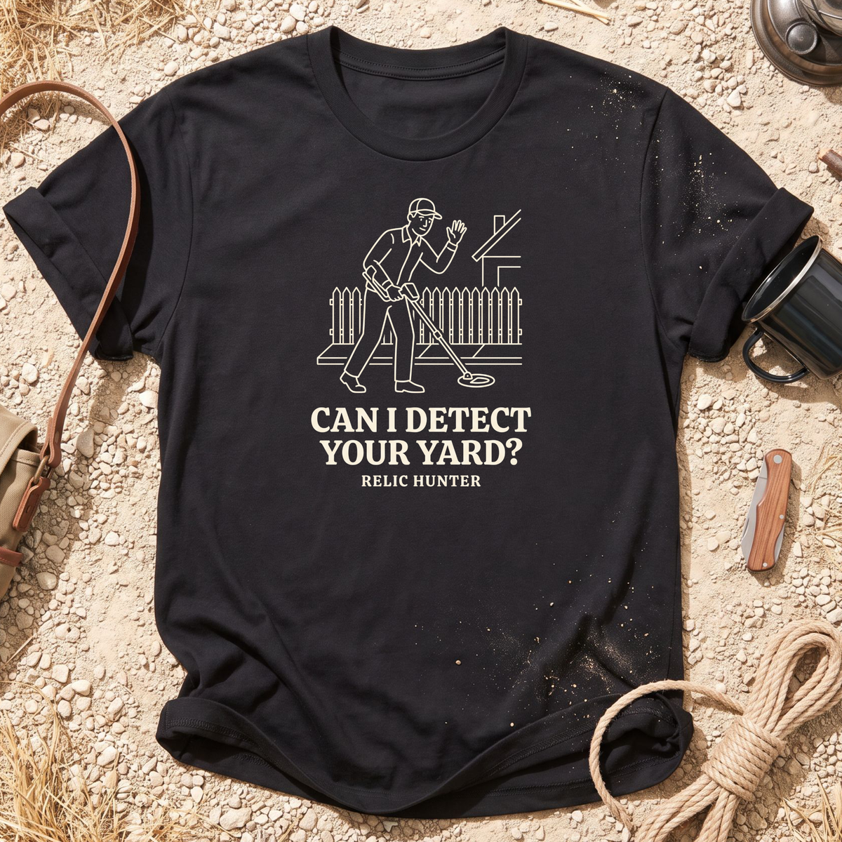 Can I Detect Your Yard Metal Detecting T-Shirt