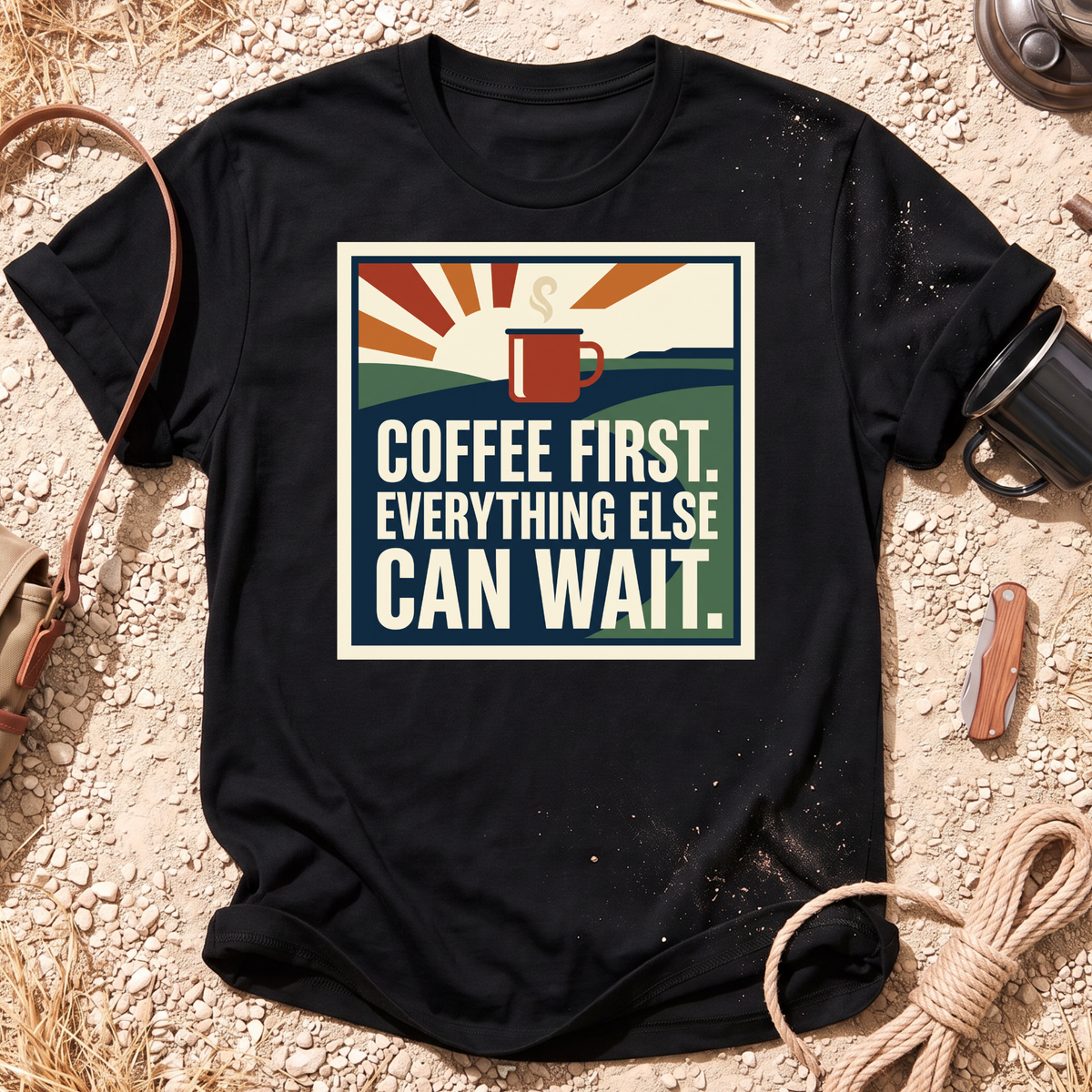 Coffee First Everything Else Can Wait T-Shirt
