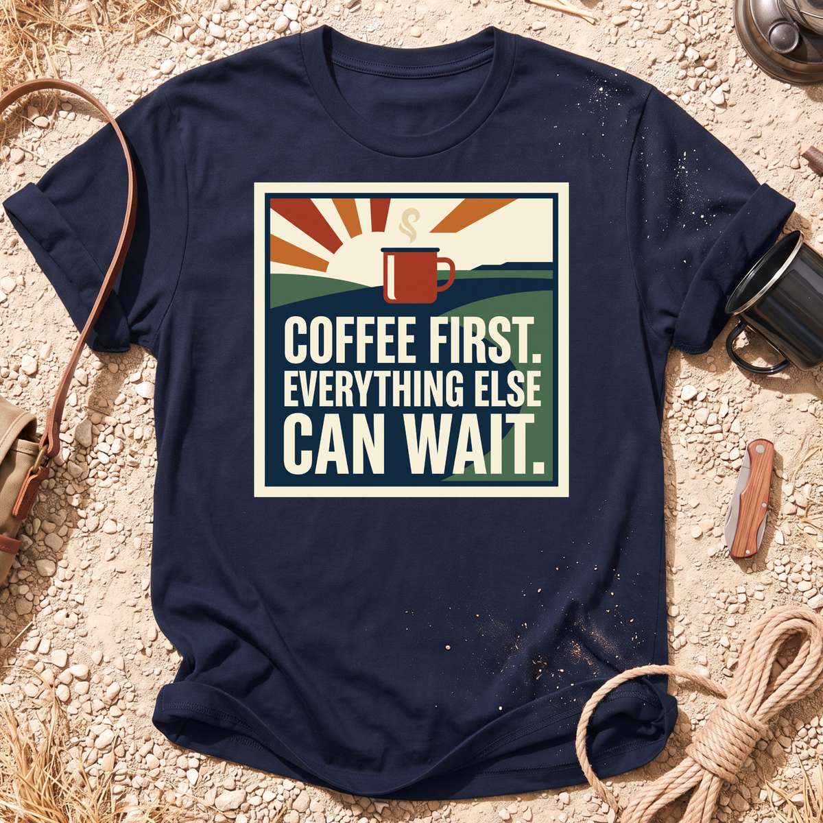 Coffee First Everything Else Can Wait T-Shirt