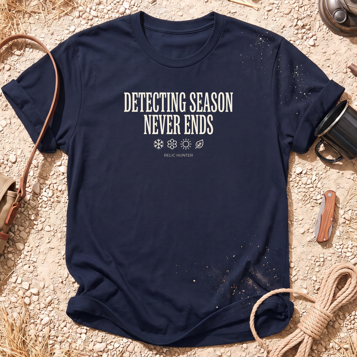 Detecting Season Never Ends Metal Detecting T-Shirt