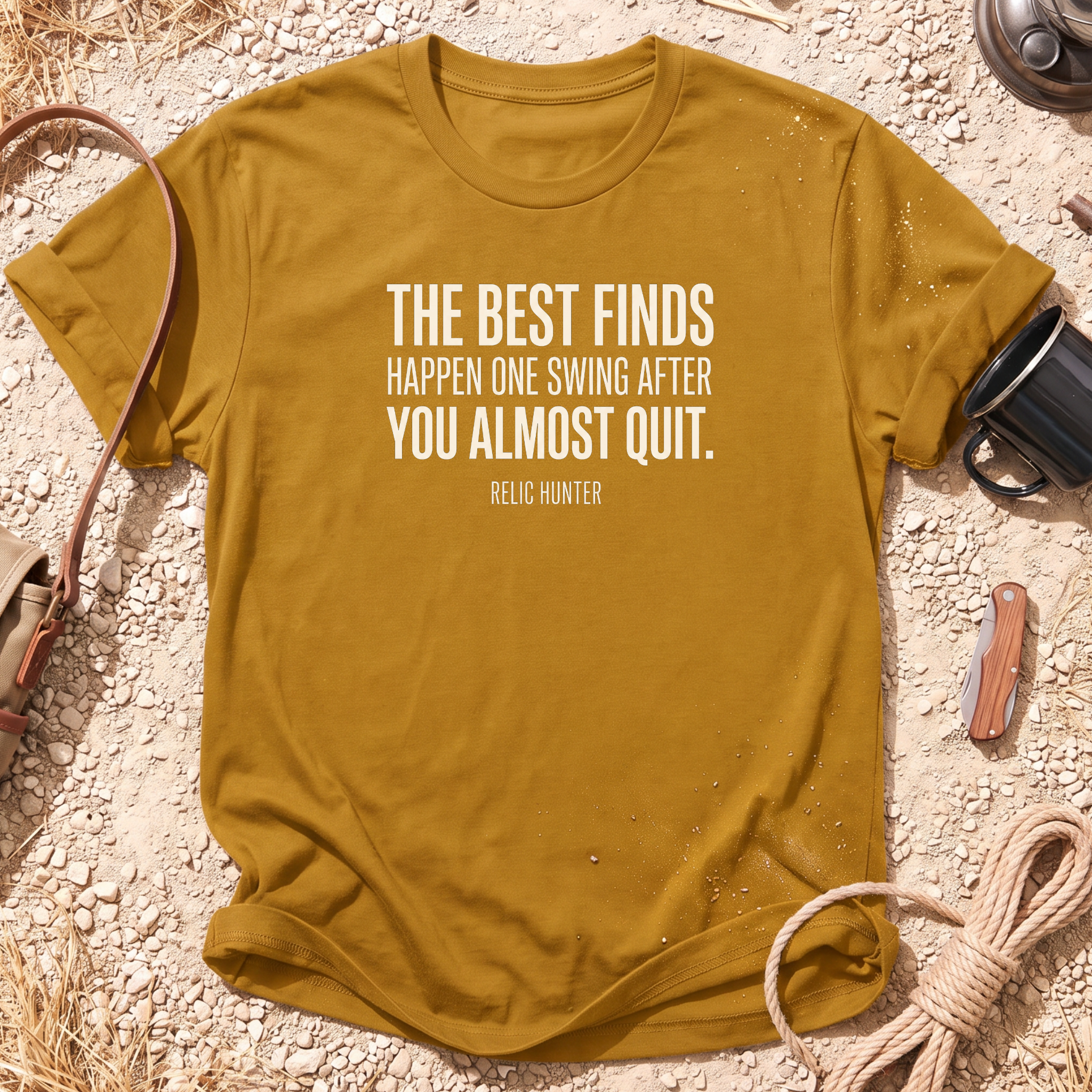 The Best Finds Happen 1 Swing After Cotton Metal Detecting T-Shirt