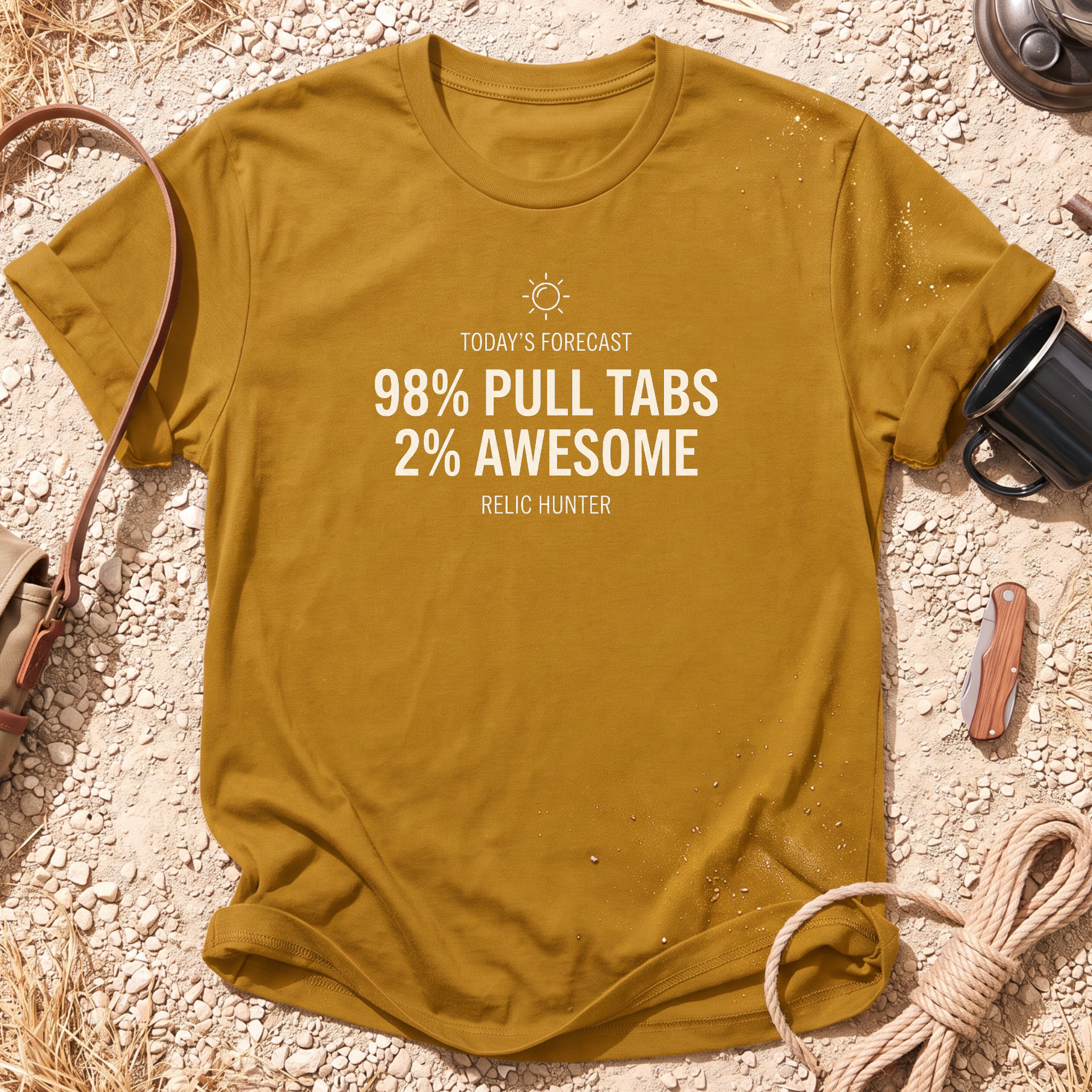 Today's Forecast 98% Pull Tabs 2% Awesome Cotton Metal Detecting T-Shirt