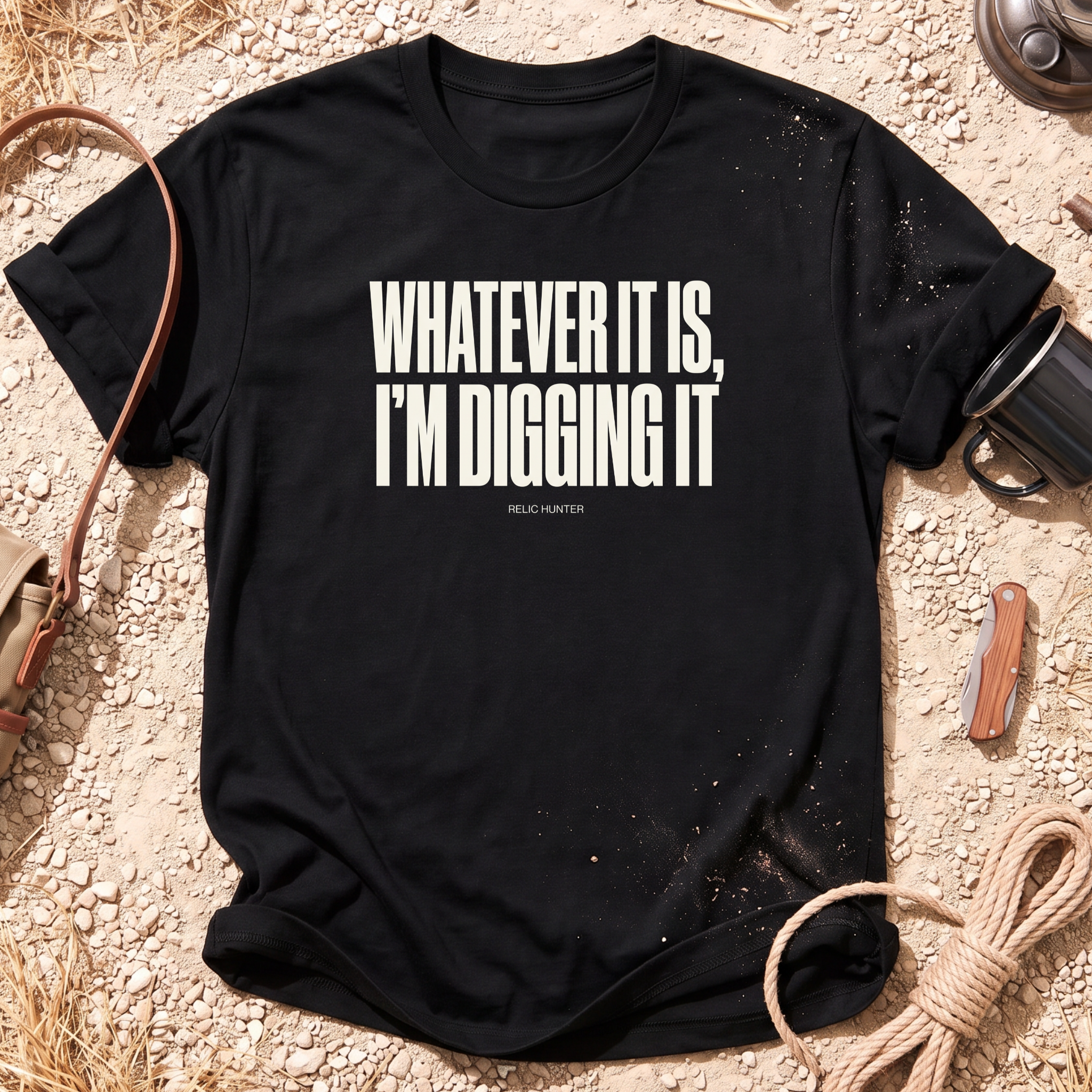 Whatever It Is, I'm Digging It Cotton Metal Detecting T-Shirt