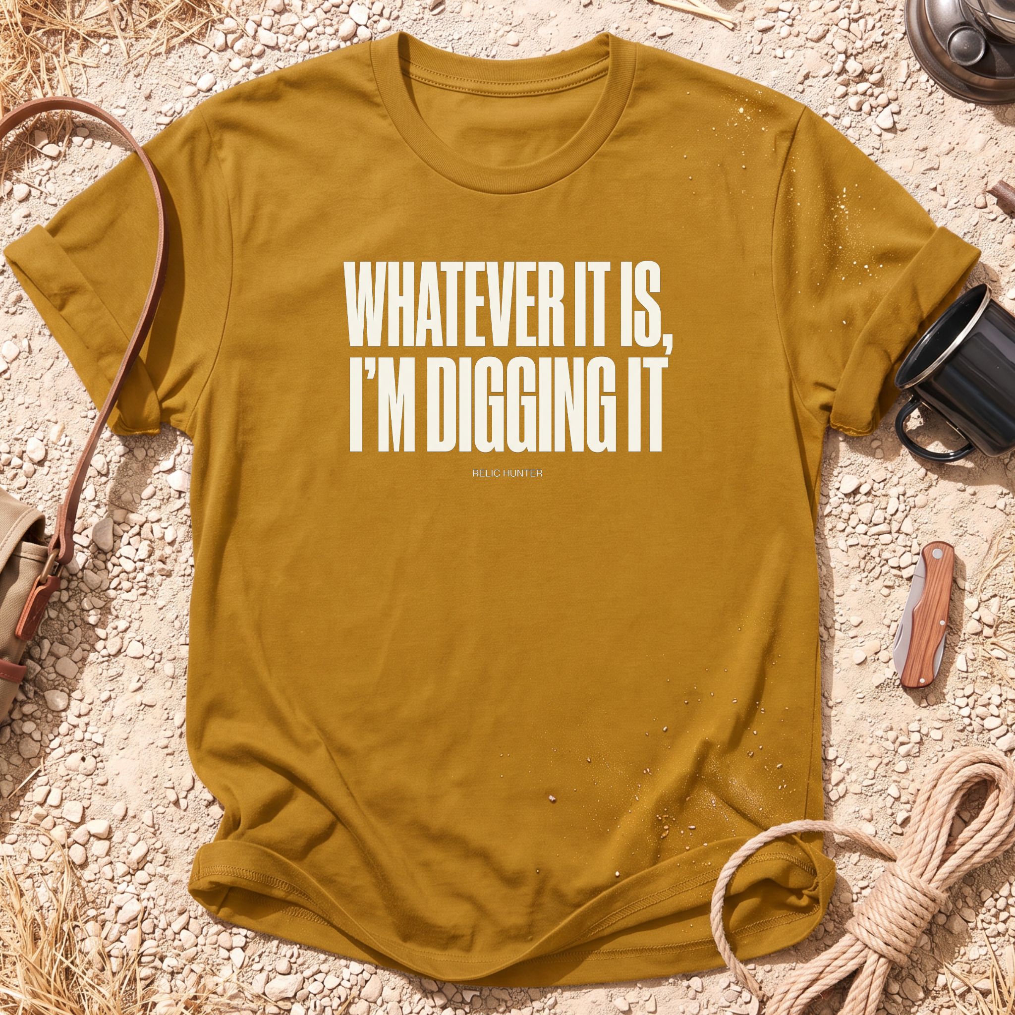 Whatever It Is, I'm Digging It Cotton Metal Detecting T-Shirt