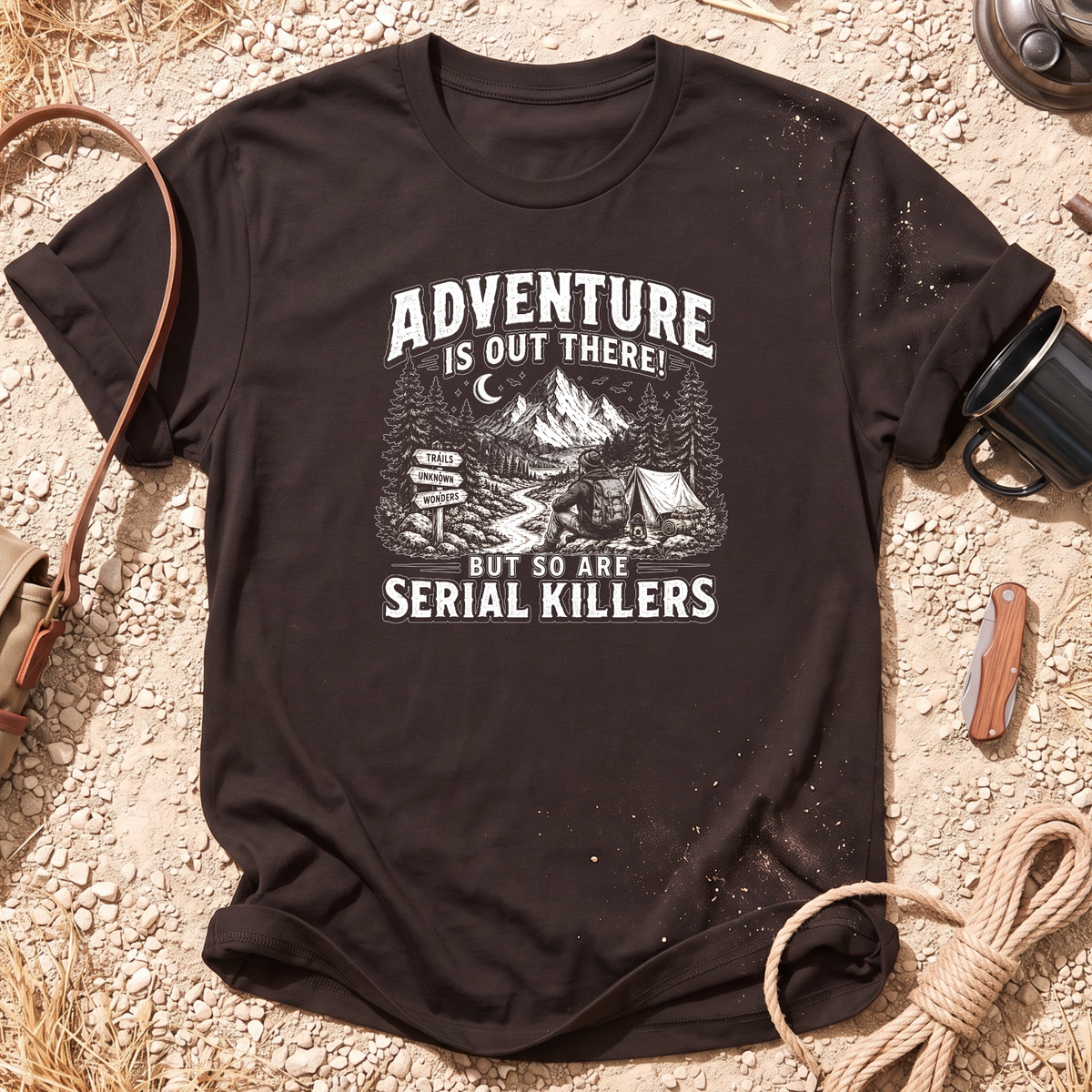 Adventure with Serial Killers Camping T-Shirt