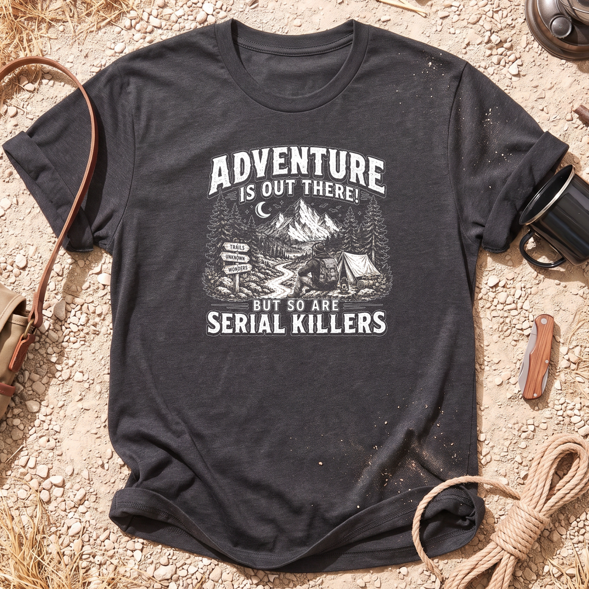 Adventure with Serial Killers Camping T-Shirt