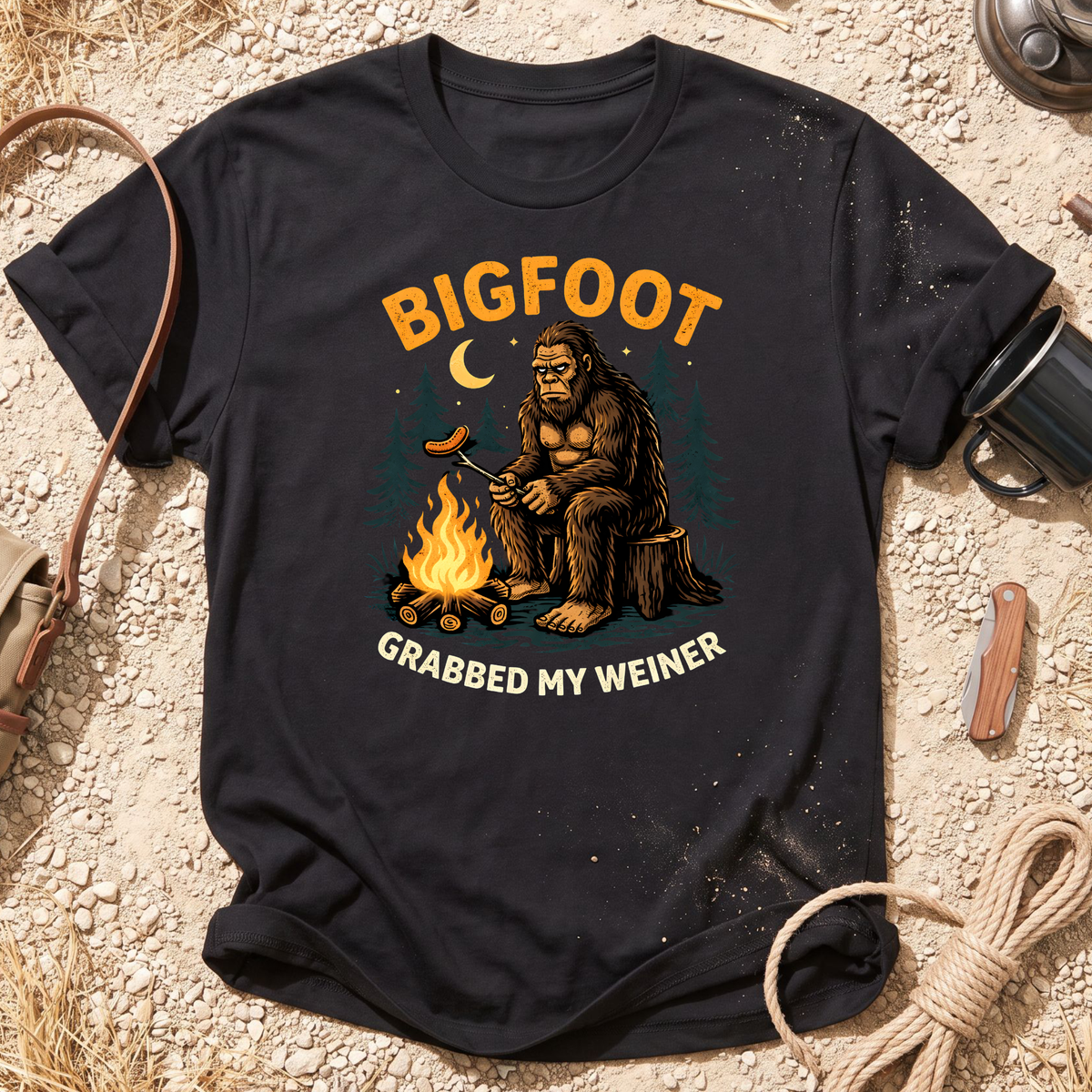 Bigfoot Grabbed My Weiner Camping T-Shirt