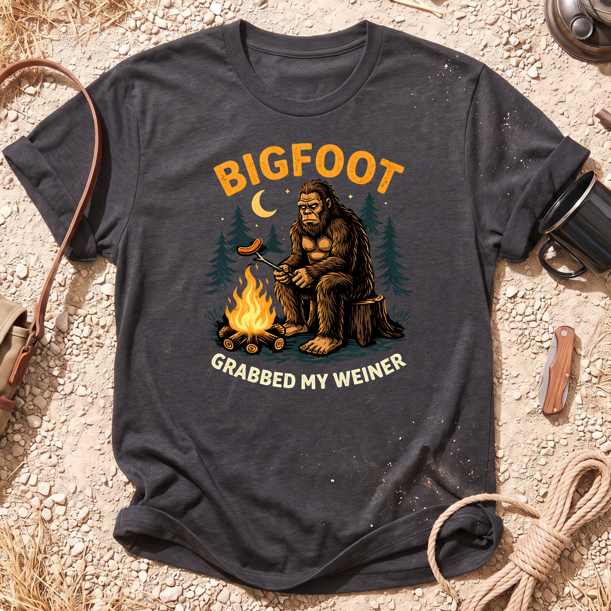 Bigfoot Grabbed My Weiner Camping T-Shirt
