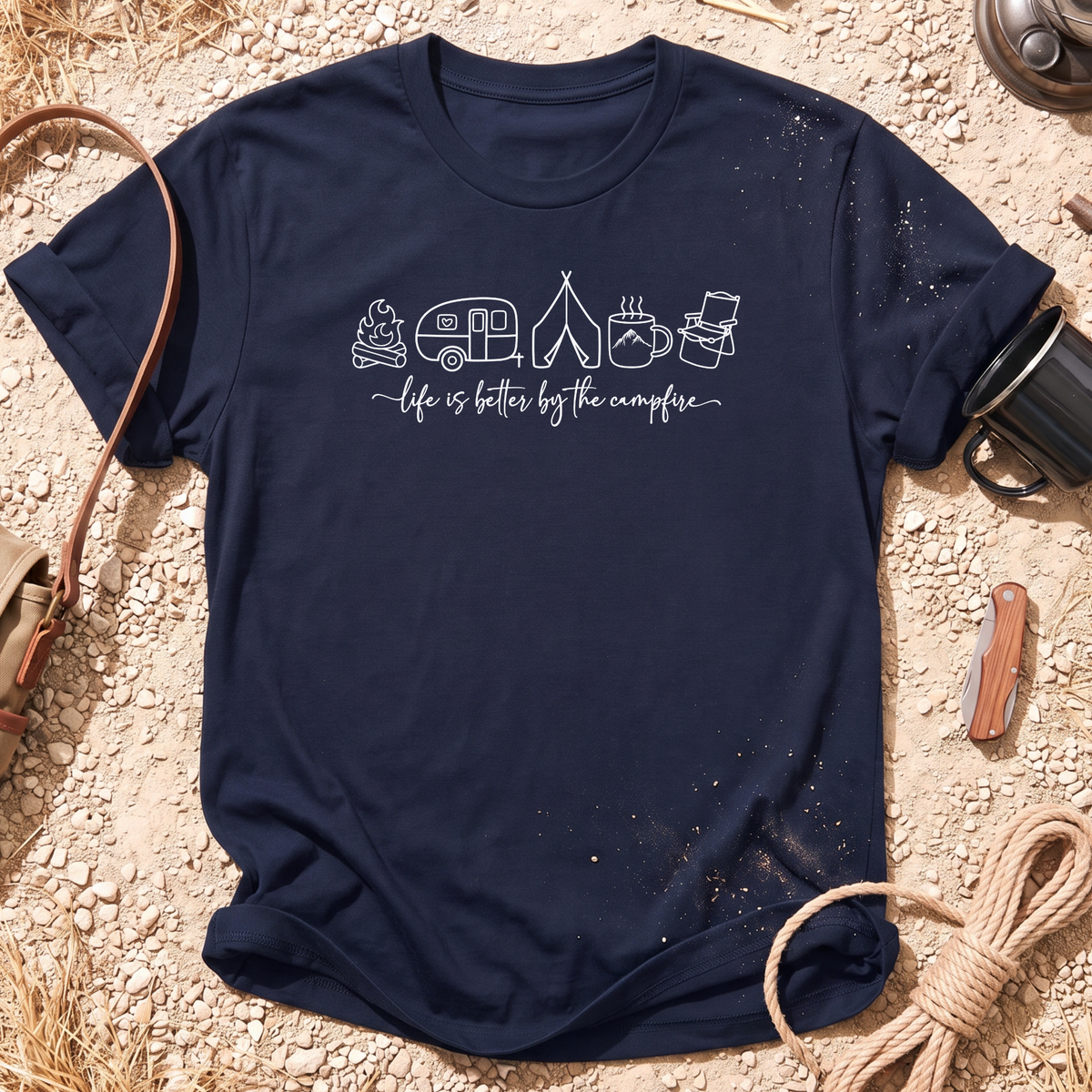Camping is Better By the Campfire T-Shirt