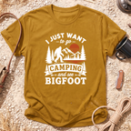 I Want to Go Camping and See Bigfoot T-Shirt