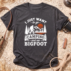 I Want to Go Camping and See Bigfoot T-Shirt
