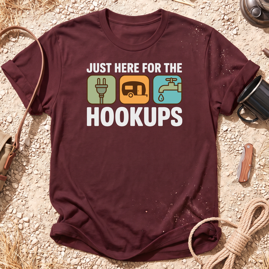 Just Here For the Hookups T-Shirt