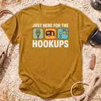 Just Here For the Hookups T-Shirt