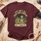 Life Isn't All Dogs and Camping T-Shirt