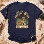 Life Isn't All Dogs and Camping T-Shirt