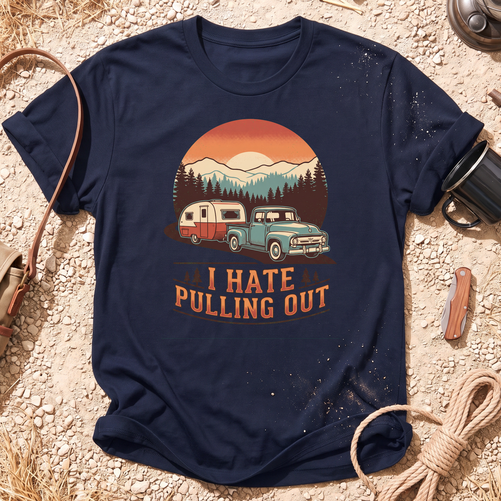 I  Hate Pulling Out T-Shirt