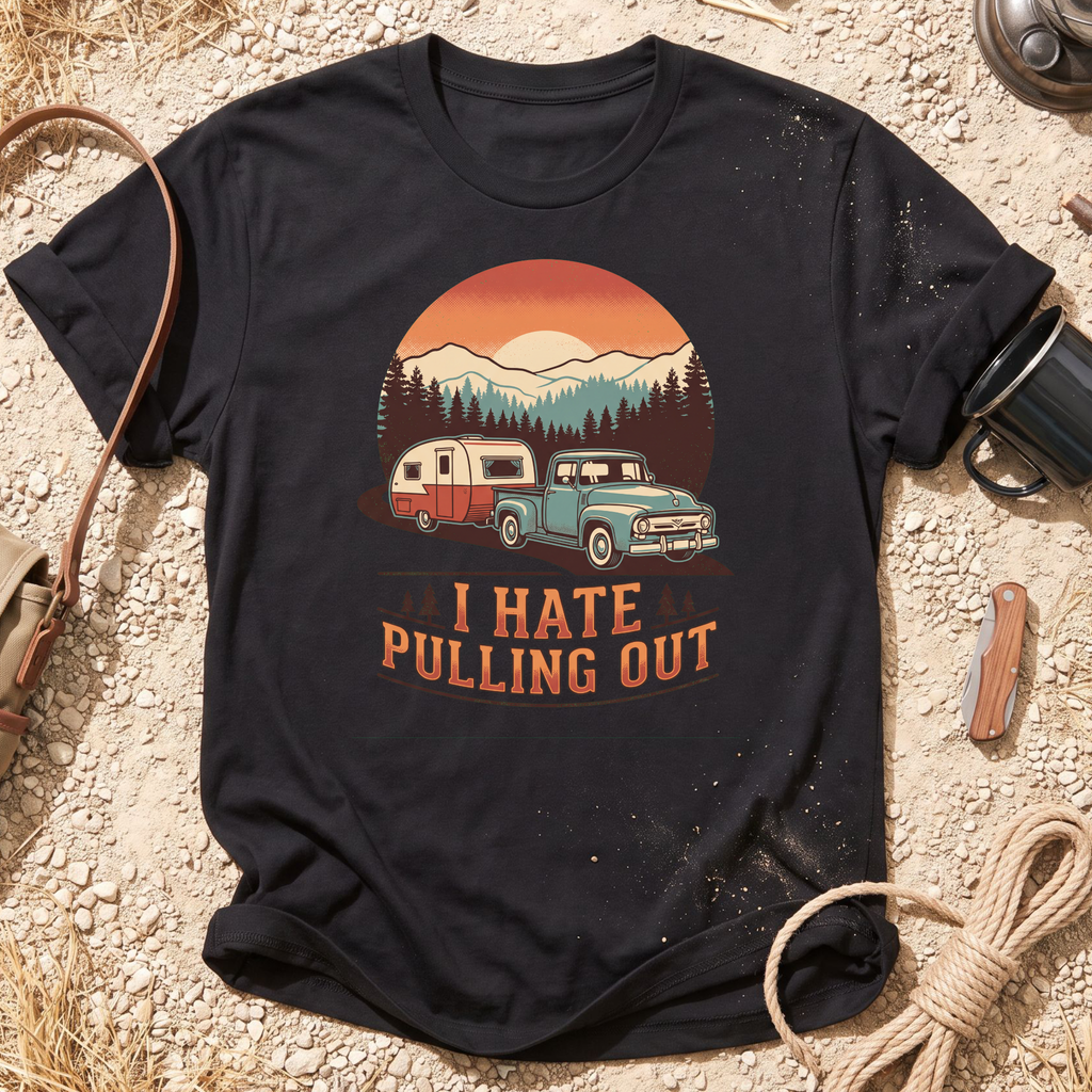 I  Hate Pulling Out T-Shirt