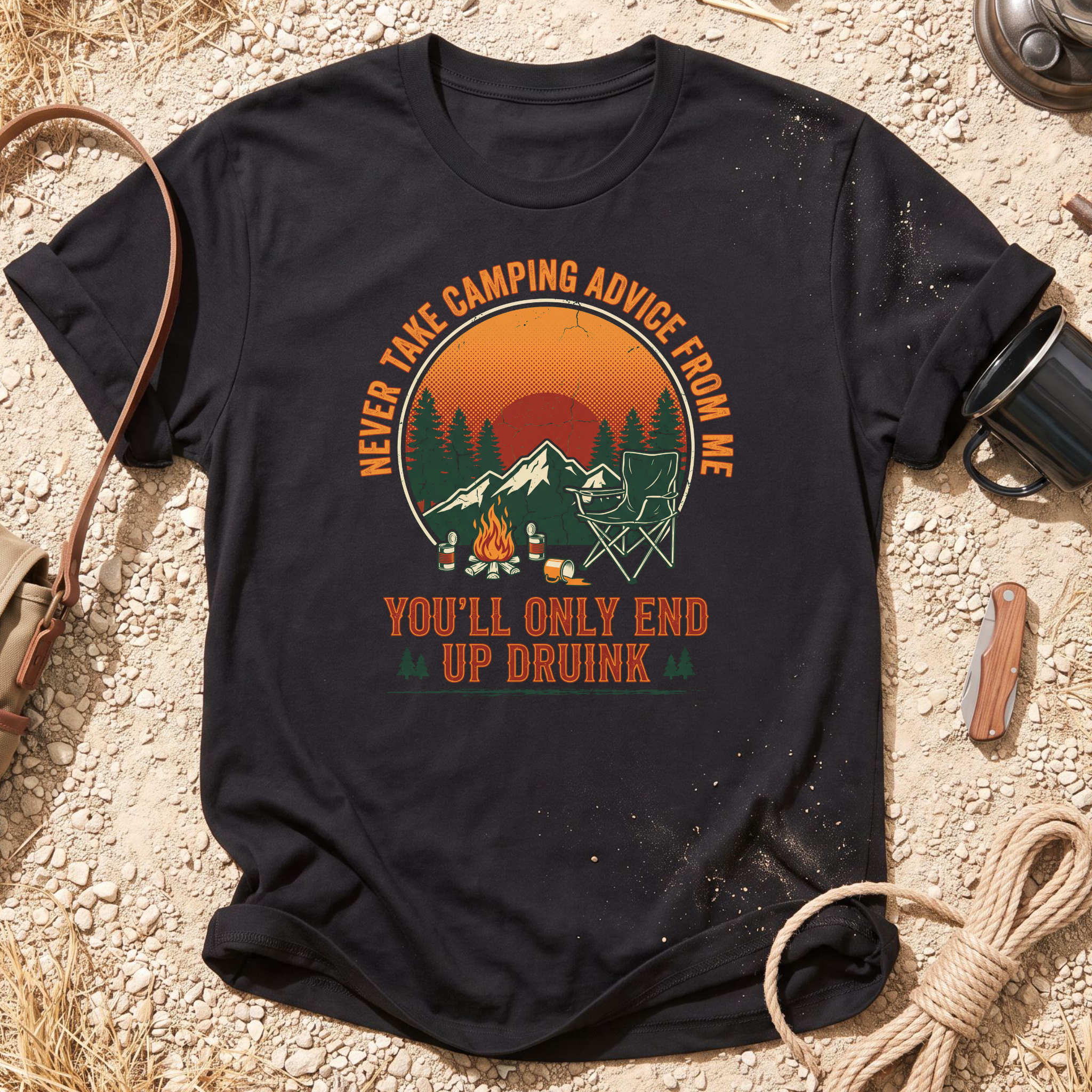Never Take Camping Advice From Me T-Shirt