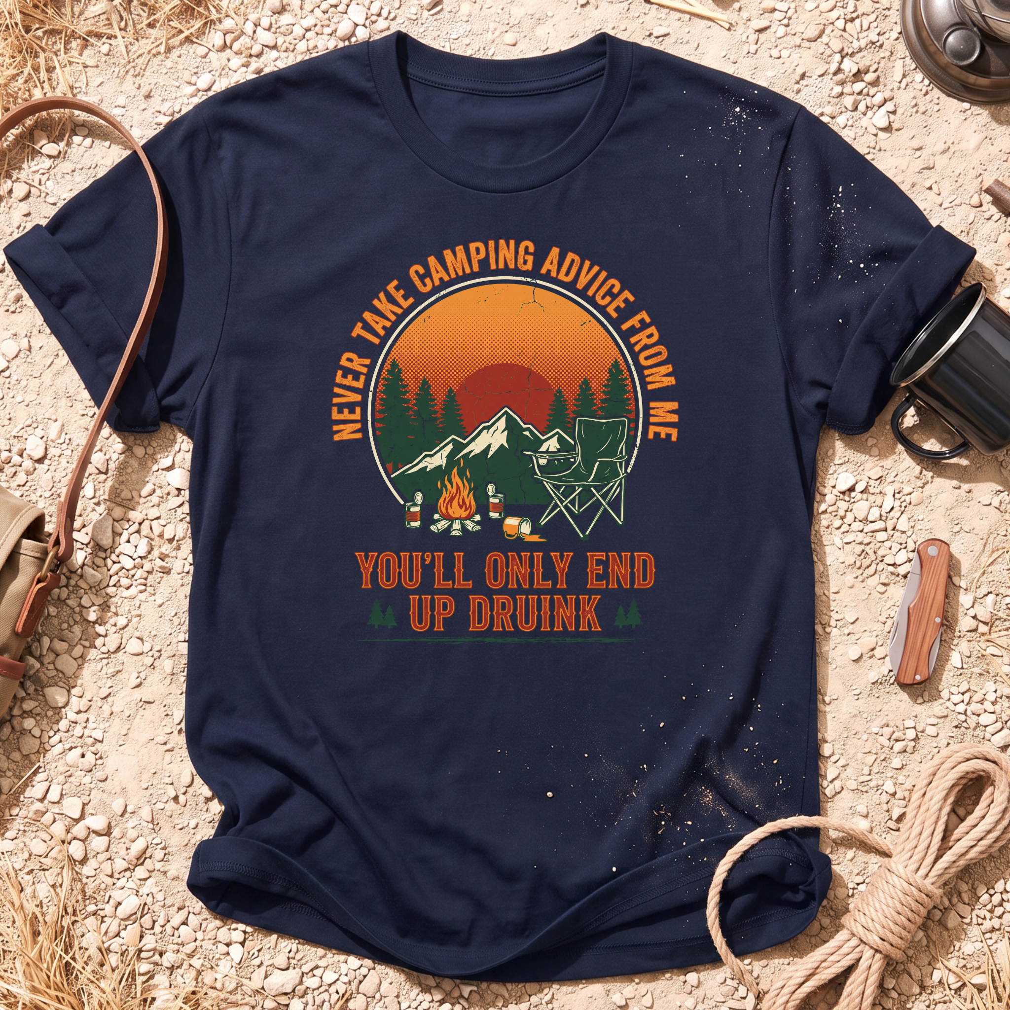 Never Take Camping Advice From Me T-Shirt