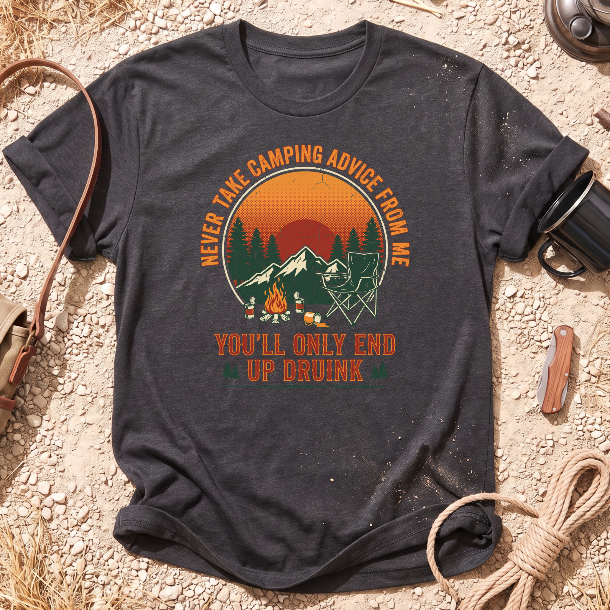 Never Take Camping Advice From Me T-Shirt