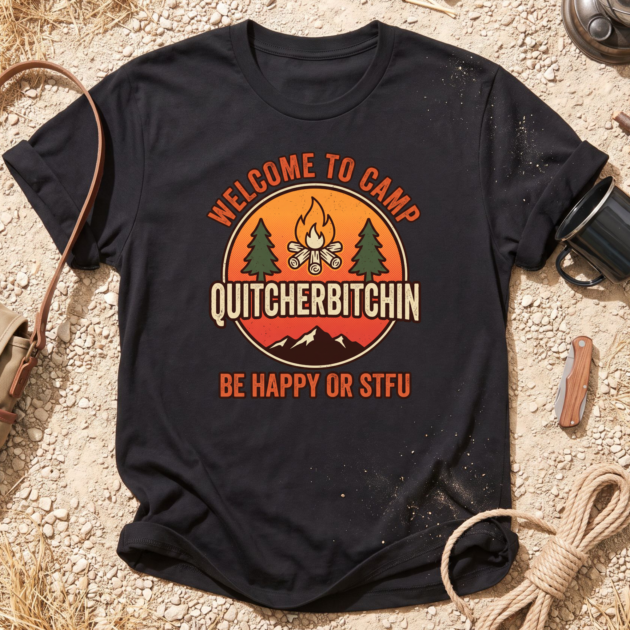 Welcome to Camp Quitcherbitchin T-Shirt