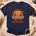 Welcome to Camp Quitcherbitchin T-Shirt