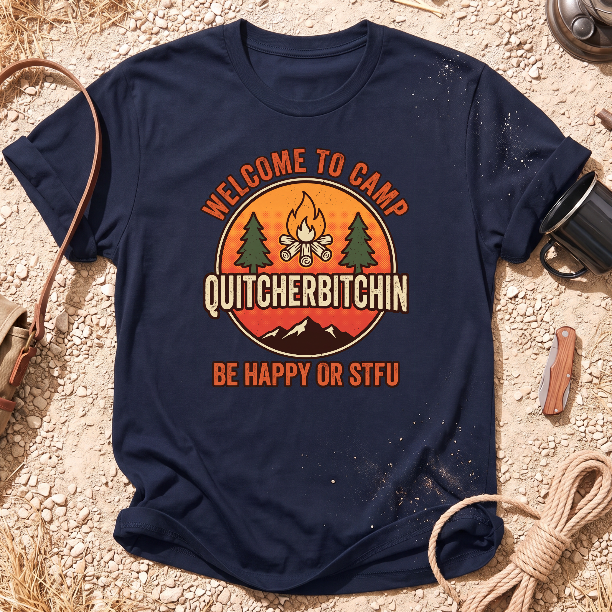 Welcome to Camp Quitcherbitchin T-Shirt