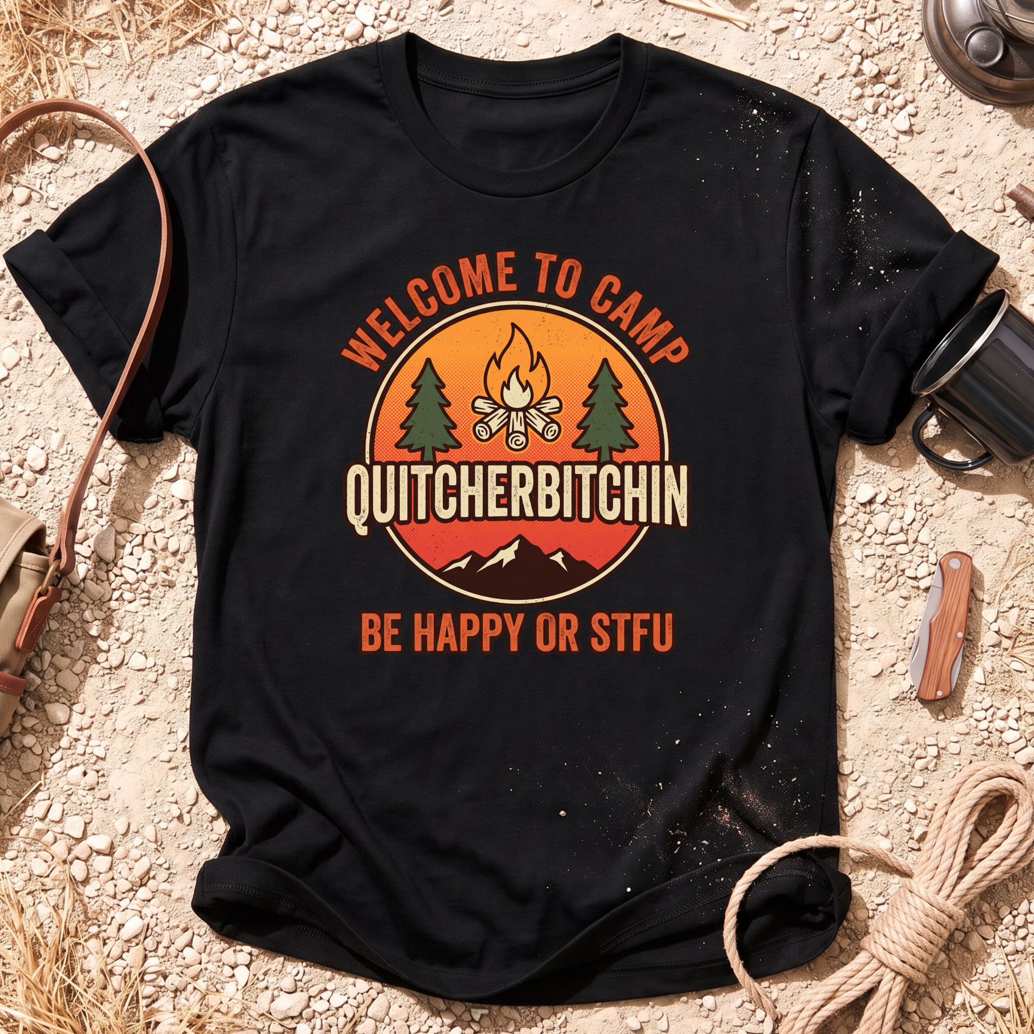 Welcome to Camp Quitcherbitchin T-Shirt