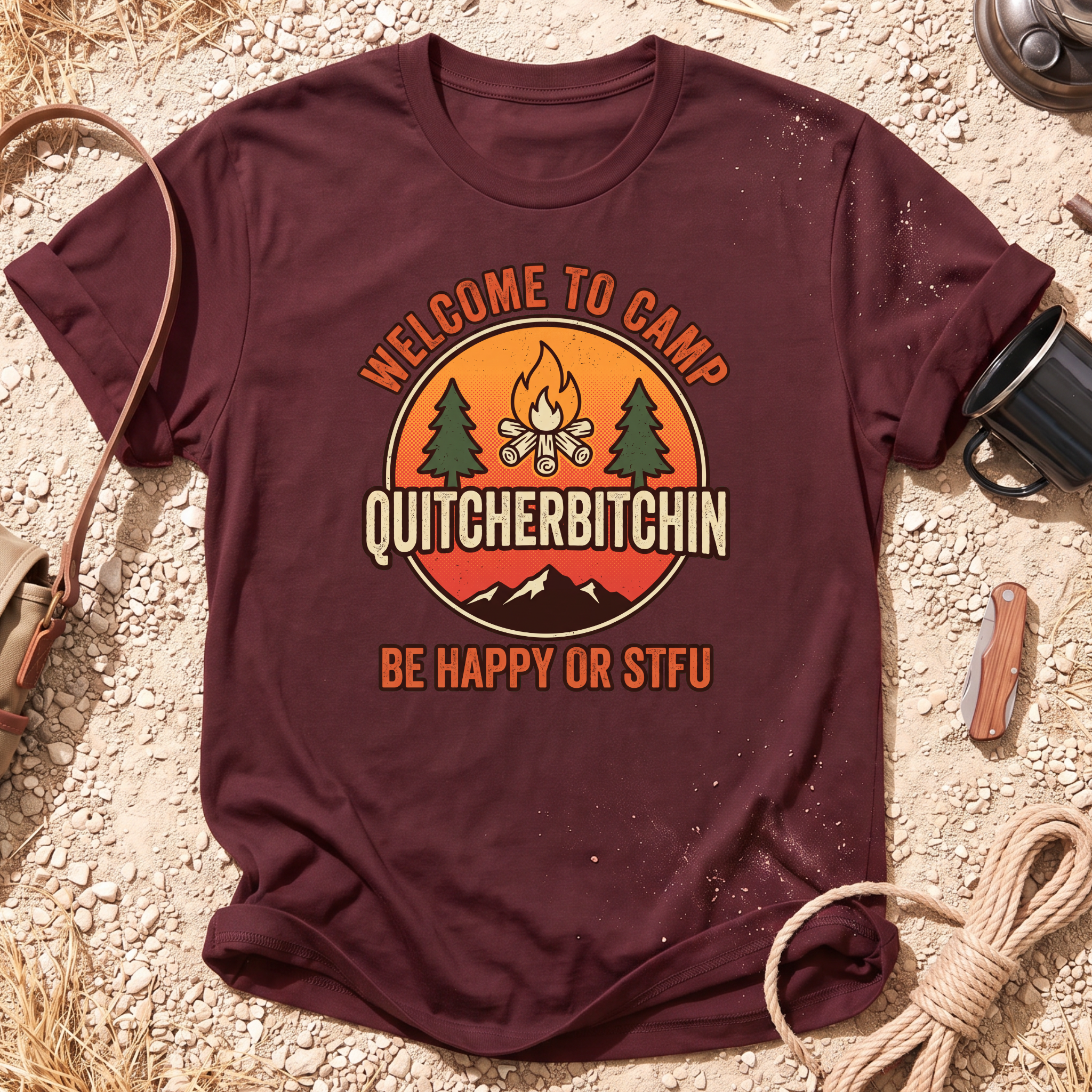 Welcome to Camp Quitcherbitchin T-Shirt