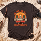 Welcome to Camp Quitcherbitchin T-Shirt