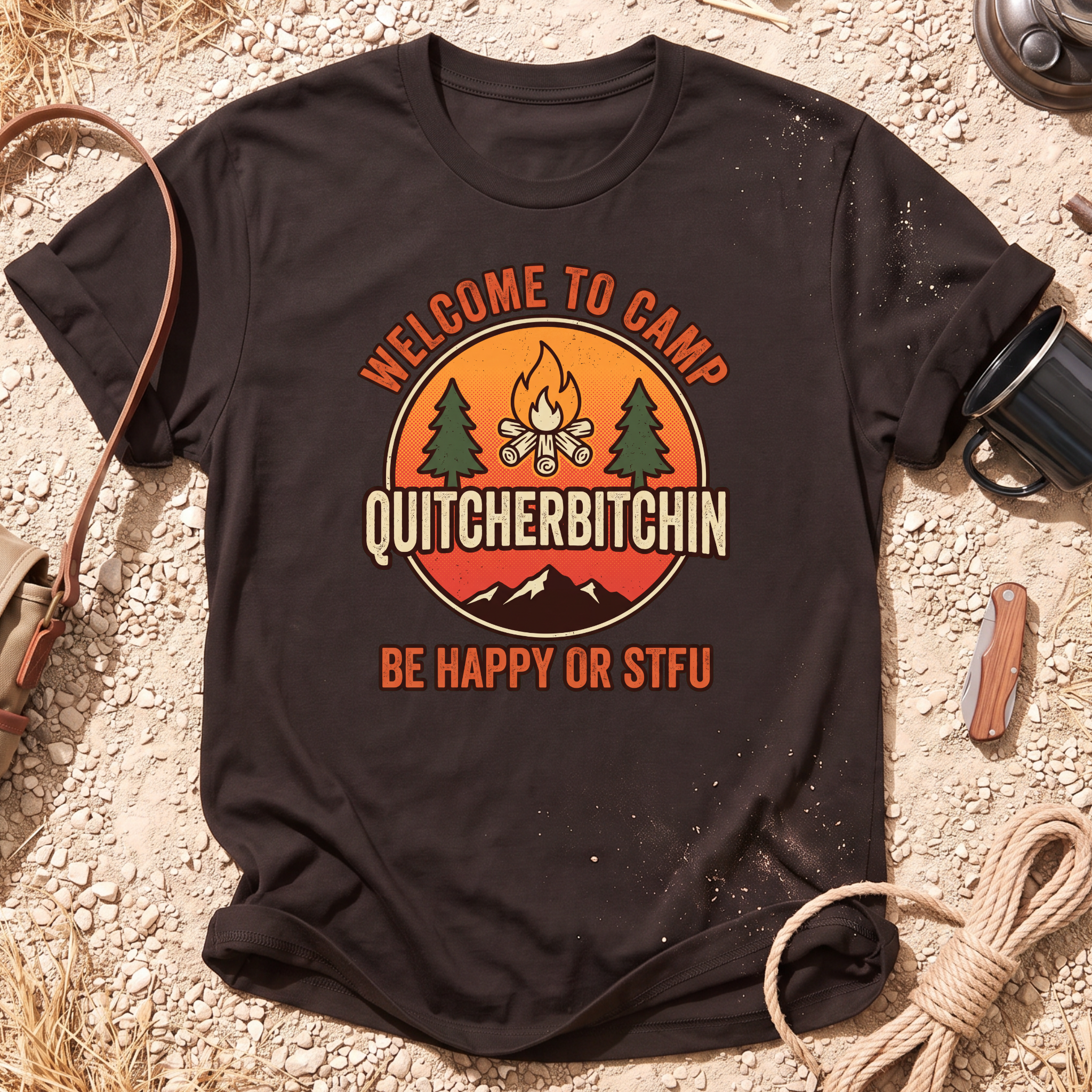 Welcome to Camp Quitcherbitchin T-Shirt
