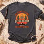 Welcome to Camp Quitcherbitchin T-Shirt