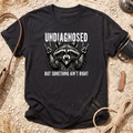 Undiagnosed T-Shirt