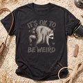 OK to Be Weird T-Shirt