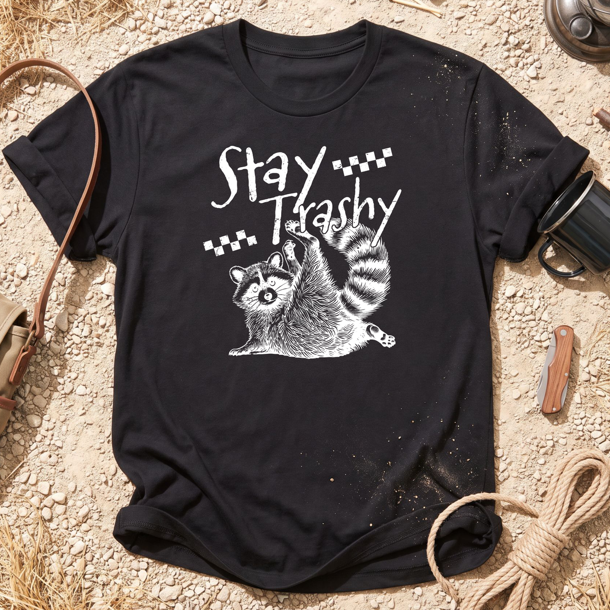 Stay Trashy T-Shirt