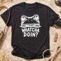 Watcha Doin? T-Shirt