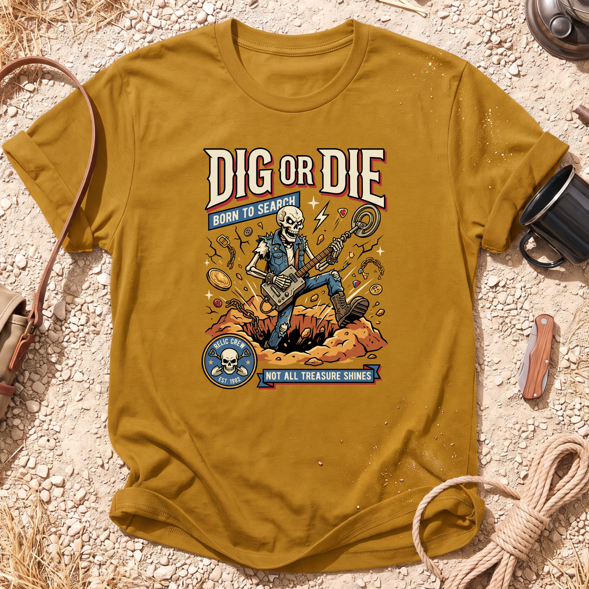 Dig Or Die T-Shirt